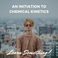 An Initiation to Chemical Kinetics